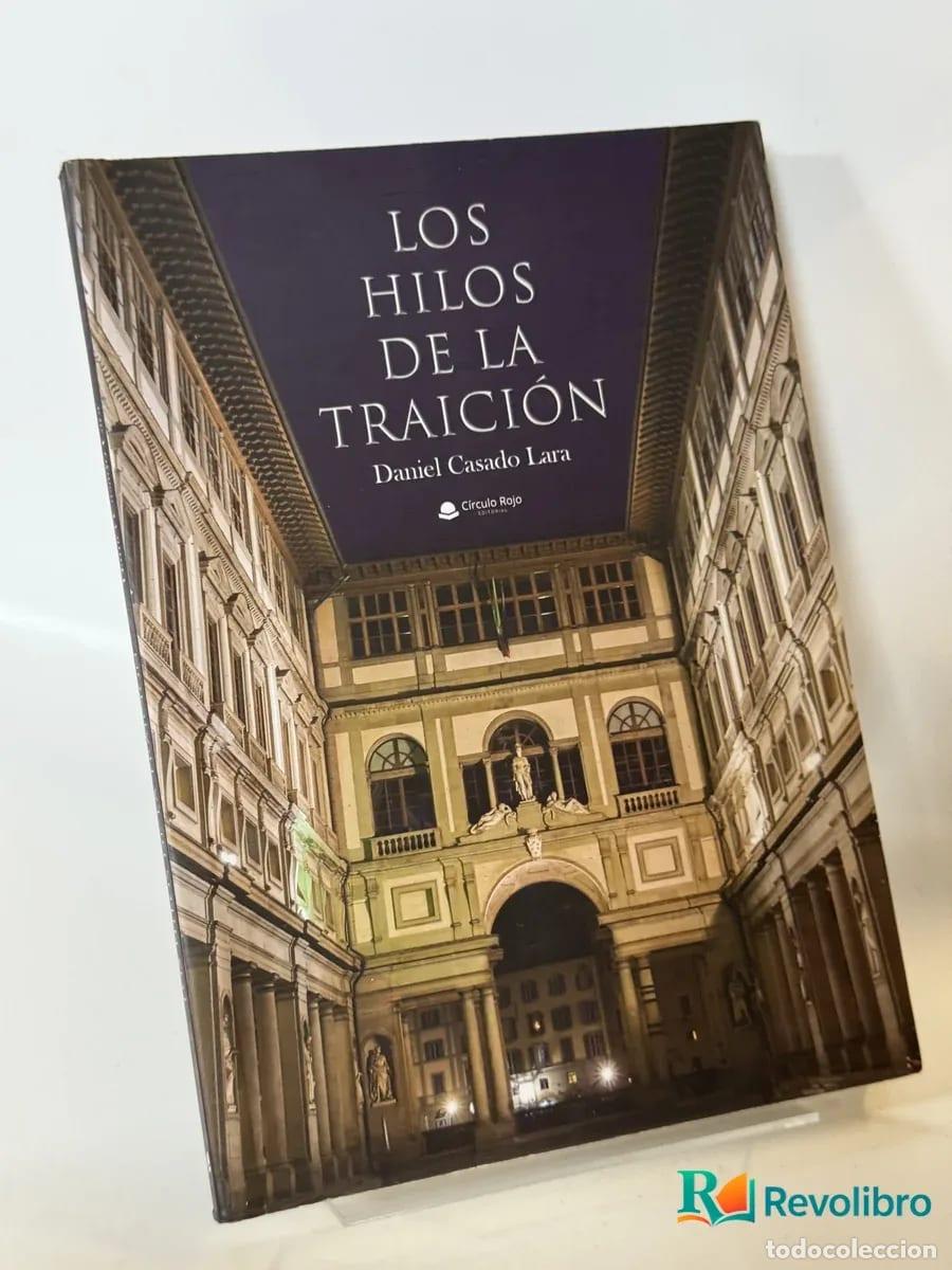 Libros de segunda mano: Los Hilos de la Traici&oacute;n - Daniel Casado Lara