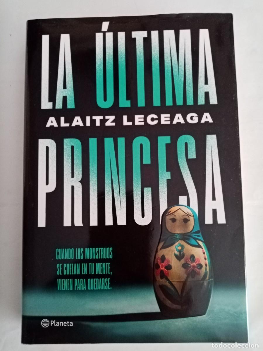 Libros de segunda mano: LA &Uacute;LTIMA PRINCESA . Alaitz Leceaga ( PLANETA )