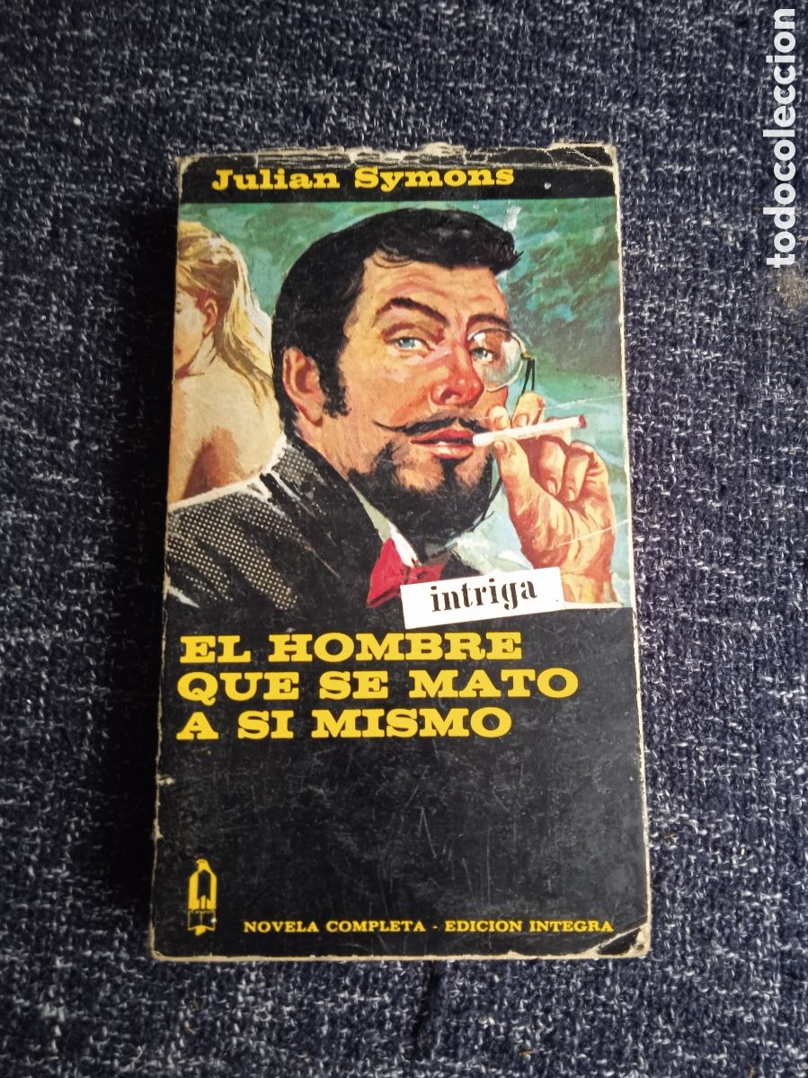 Second hand books: El hombre que se mat&oacute; a s&iacute; mismo / Julian Symons