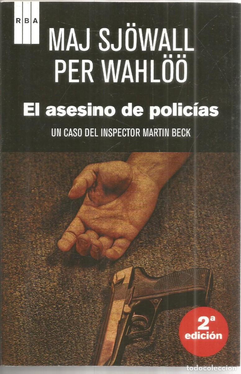 Libros de segunda mano: MAJ SJOWALL/PER WAHLOO. EL ASESINO DE POLICIAS. RBA
