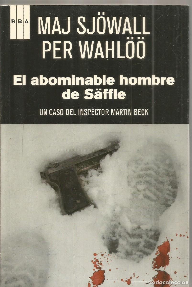 Libros de segunda mano: MAJ SJOWALL/PER WAHLOO. EL ABOMINABLE HOMBRE DE SAFFLE. RBA