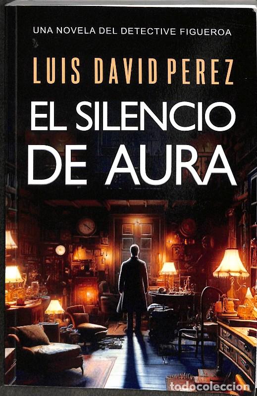 Libros de segunda mano: El Silencio de Aura - Luis David P&eacute;rez - Ldp Books