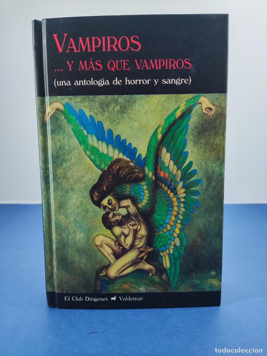 Second hand books: VAMPIROS ...Y M&Aacute;S QUE VAMPIROS (UNA ANTOLOG&Iacute;A DE HORROR Y SANGRE) / EL CLUB DI&Oacute;GENES-VALDEMAR