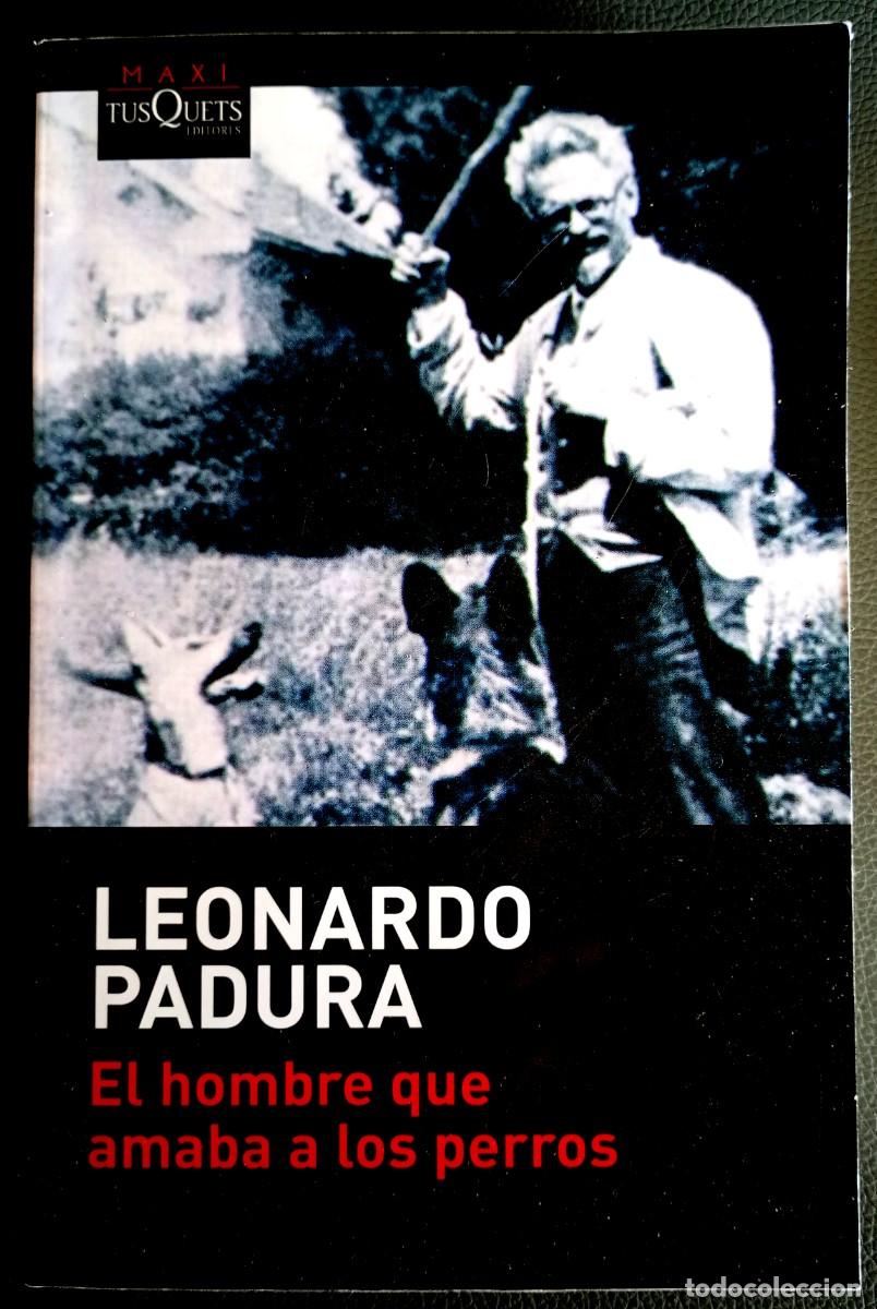 Libros de segunda mano: Leonardo Padura . El hombre que amaba a los perros . Tusquets