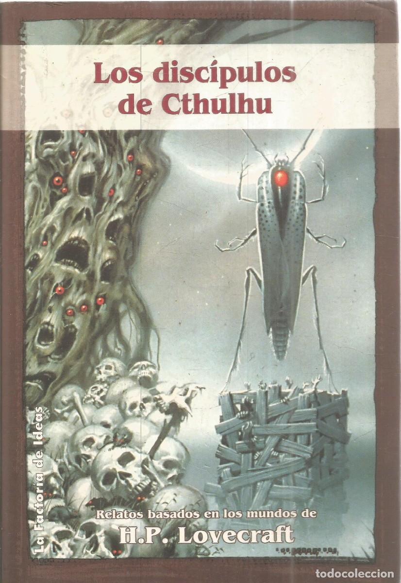 Libros de segunda mano: LOS DISCIPULOS DE CTHULHU. RELATOS BASADOS EN LOS MUNDOS DE H.P. LOVECRAFT. LA FACTORIA DE IDEAS