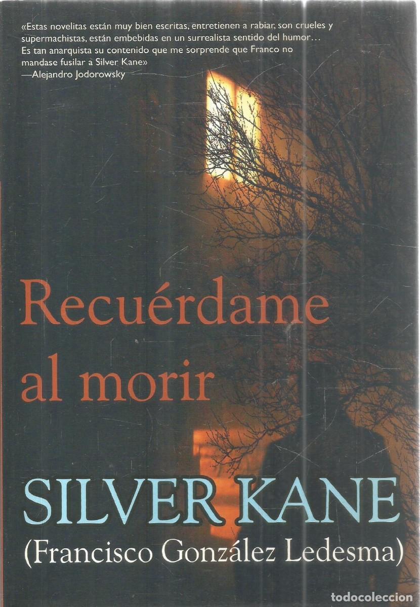Libros de segunda mano: SILVER KANE (FRANCISCO GONZALEZ LEDESMA). RECUERDAME AL MORIR. LA FACTORIA DE IDEAS. PRIMERA EDICION
