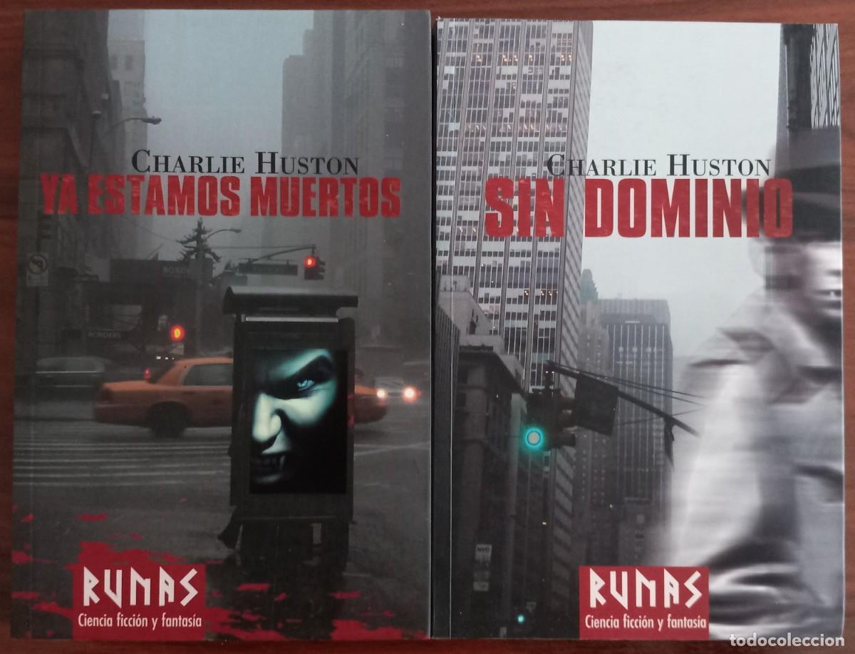 Libros de segunda mano: YA ESTAMOS MUERTOS + SIN DOMINIO, de CHARLIE HUSTON (RUNAS, ALIANZA)