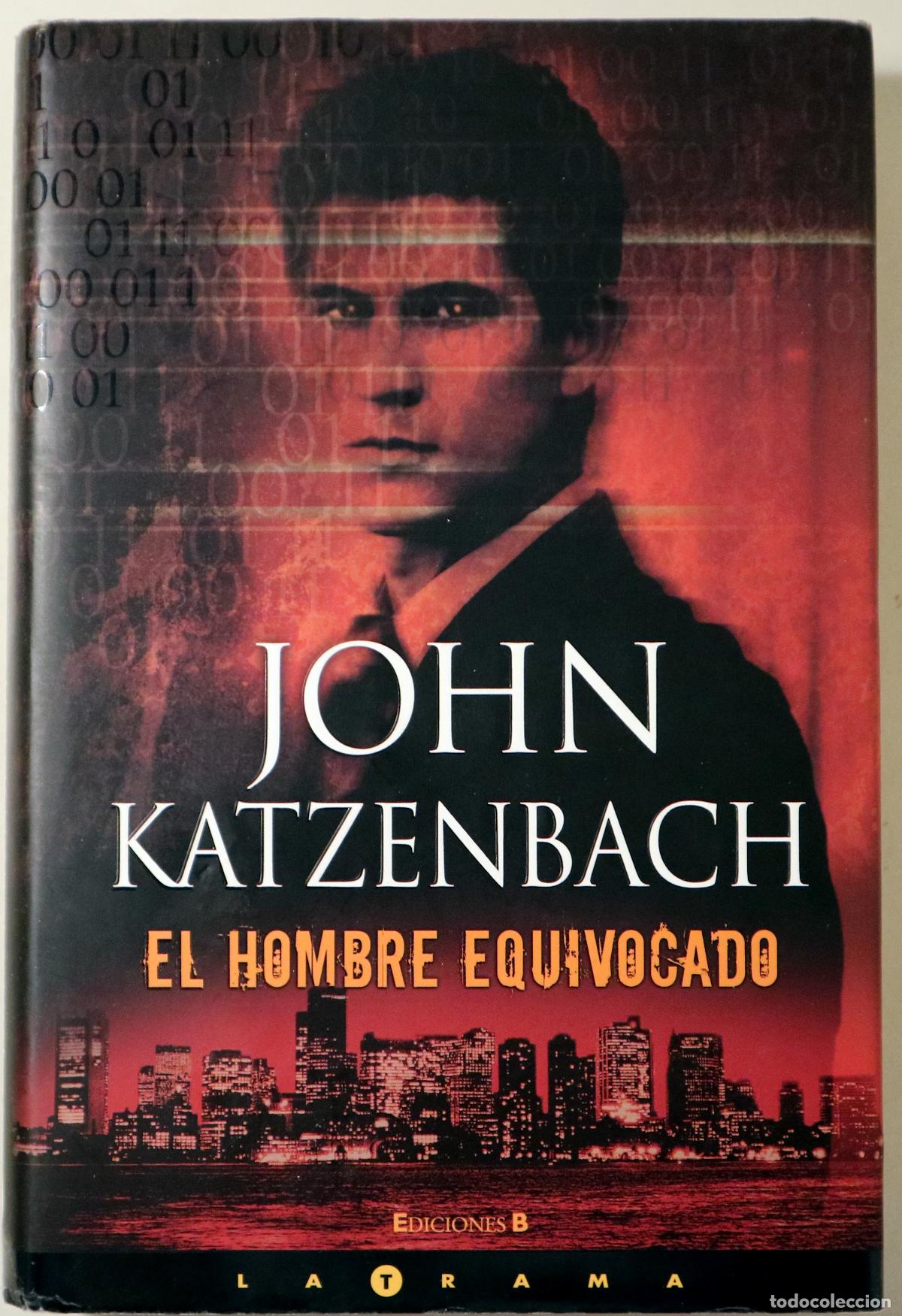 Libri di seconda mano: KATZENBACH, John - EL HOMBRE EQUIVOCADO - Barcelona 2007 - 1&ordf; edici&oacute;n en espa&ntilde;ol