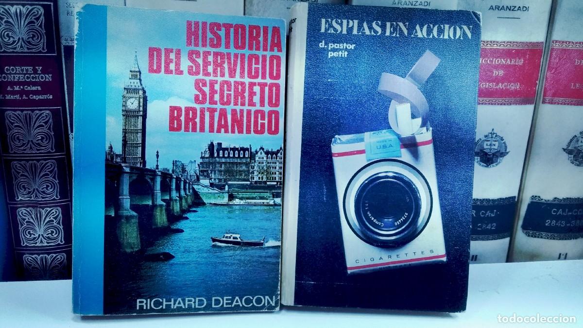 Libros de segunda mano: Espionaje: ESPIAS EN ACCI&Oacute;N, D. Pastor Petit / HISTORIA DEL SERVICIO SECRETO BRIT&Aacute;NICO. R. Deacon