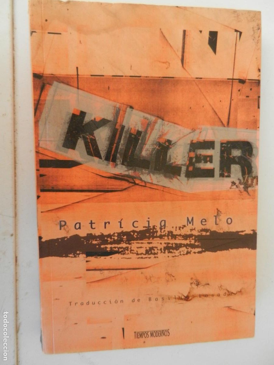 Libros de segunda mano: KILLER - PATRICIA MELO - TIEMPOS MODERNOS 1&ordf; EDC - MAYO 1997