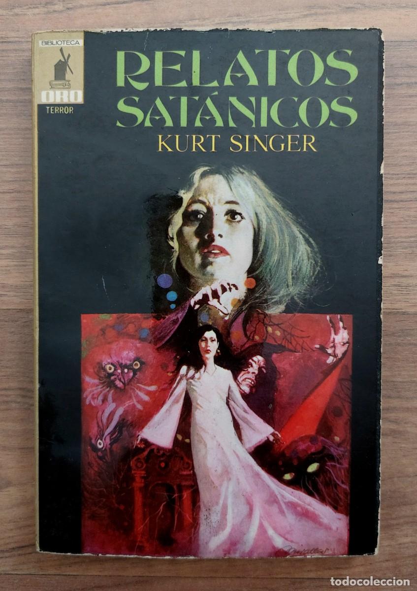 Libros de segunda mano: * RELATOS SATANICOS DE KURT SINGER - EDITORIAL MOLINO N&ordm; 40 (BIBLIOTECA ORO)
