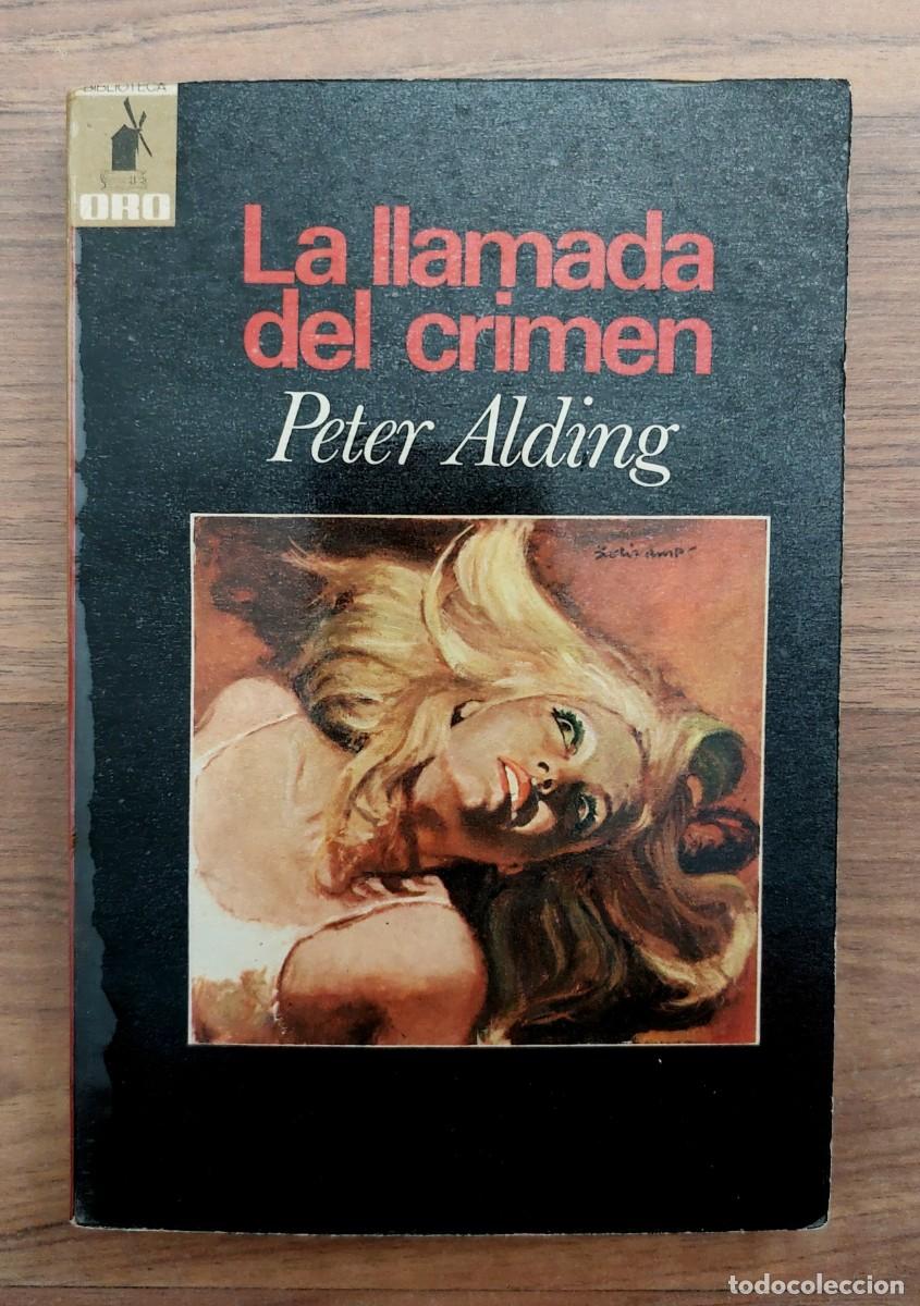 Libros de segunda mano: LA LLAMADA DEL CRIMEN DE PETER ALDING - EDITORIAL MOLINO N&ordm; 662 (BIBLIOTECA ORO)