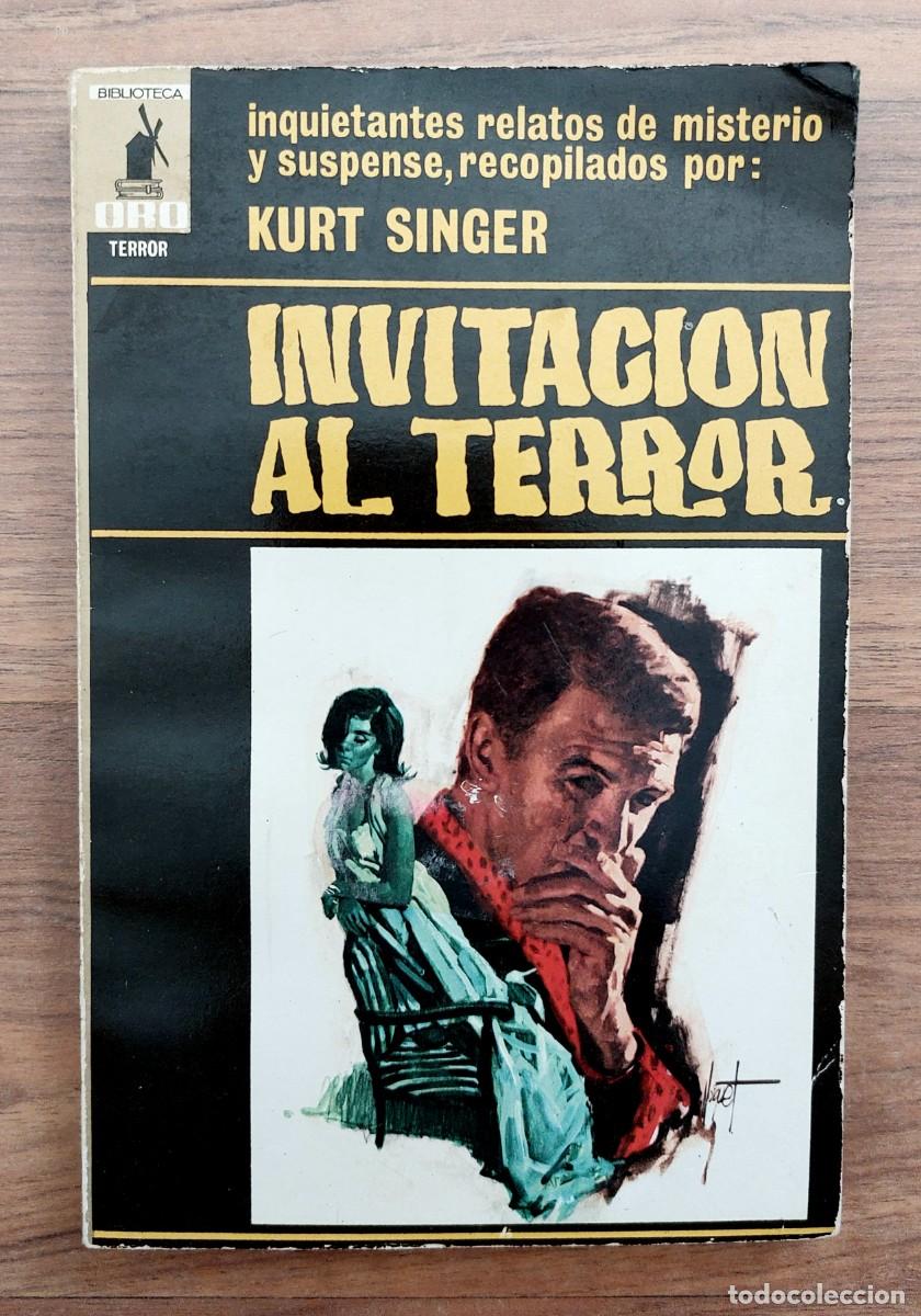 Libros de segunda mano: INVITACION AL TERROR DE KURT SINGER - EDITORIAL MOLINO N&ordm; 12 (BIBLIOTECA ORO)