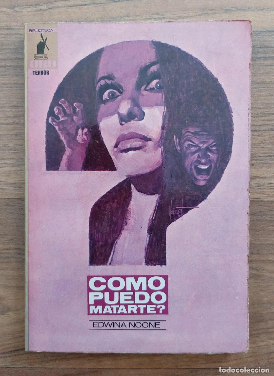 Libros de segunda mano: * COMO PUEDO MATARTE DE EDWINA NOONE - EDITORIAL MOLINO N&ordm; 15 (BIBLIOTECA ORO)