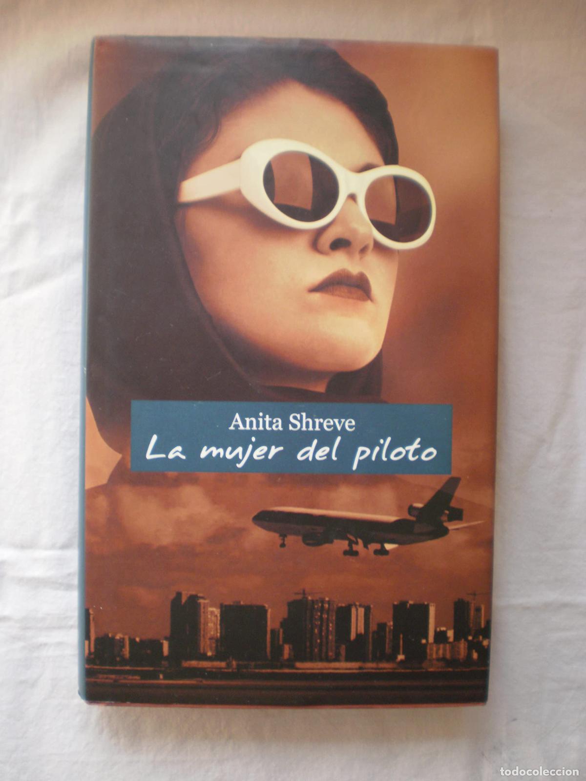 Libros de segunda mano: LA MUJER DEL PILOTO - Anita Shreve