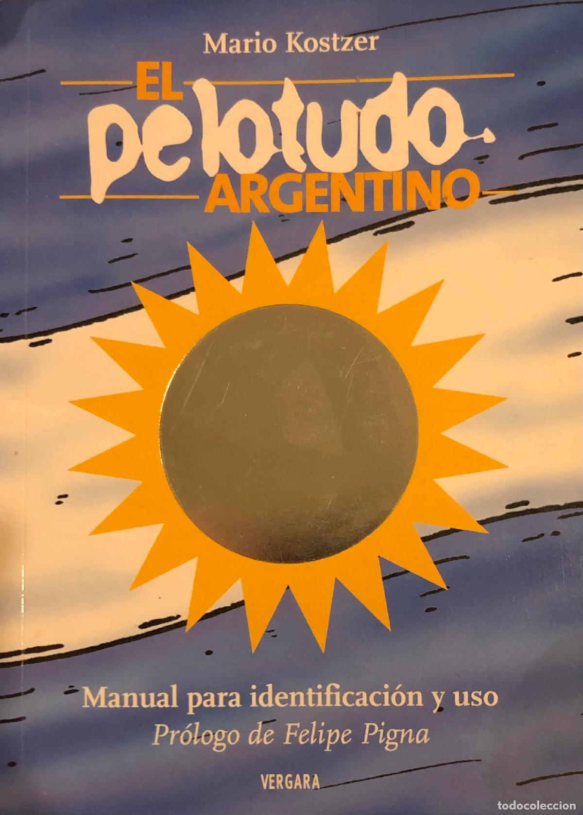 Libros de segunda mano: Pelotudo argentino - KOSTZER, MARIO