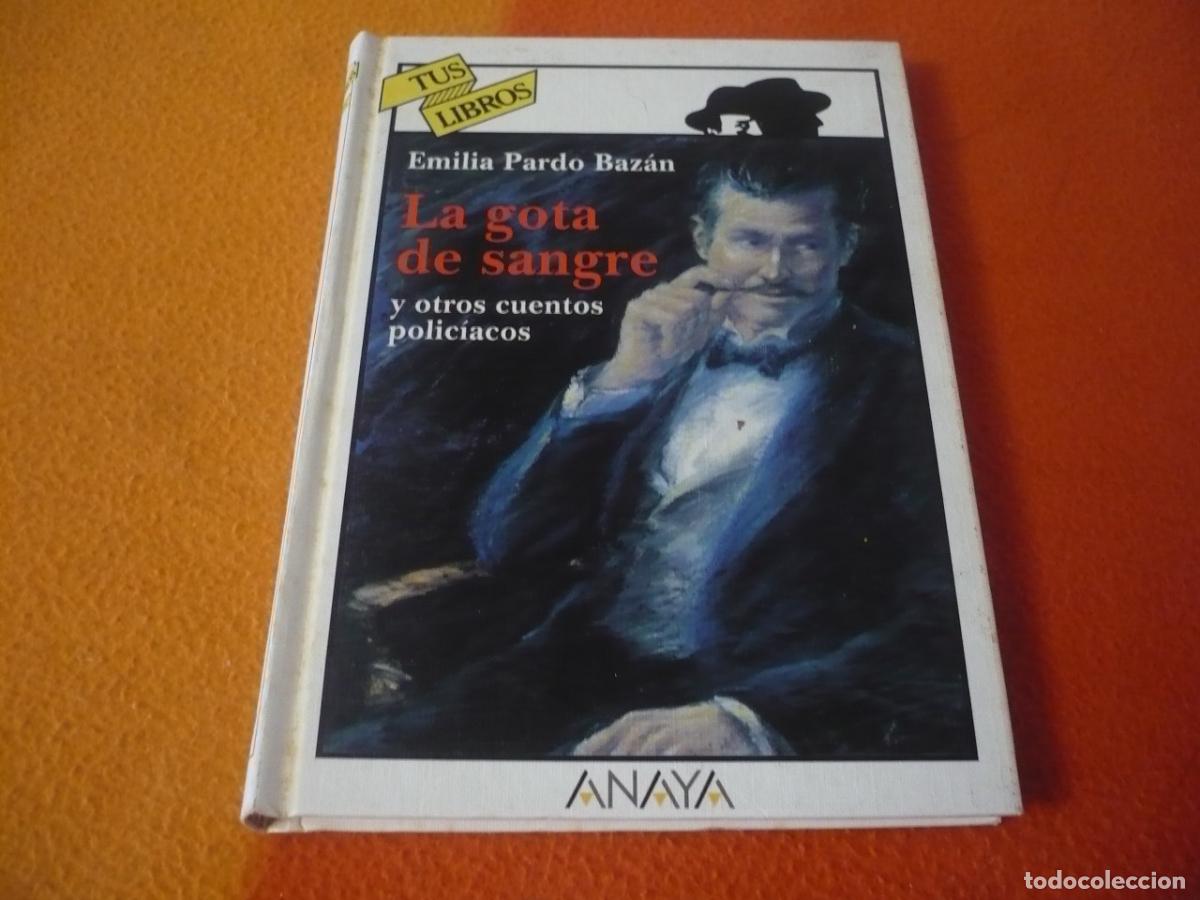 Libros de segunda mano: LA GOTA DE SANGRE Y OTROS CUENTOS POLICIACOS ( EMILIA PARDO BAZAN ) 1&ordf; EDICION TUS LIBROS ANAYA 162