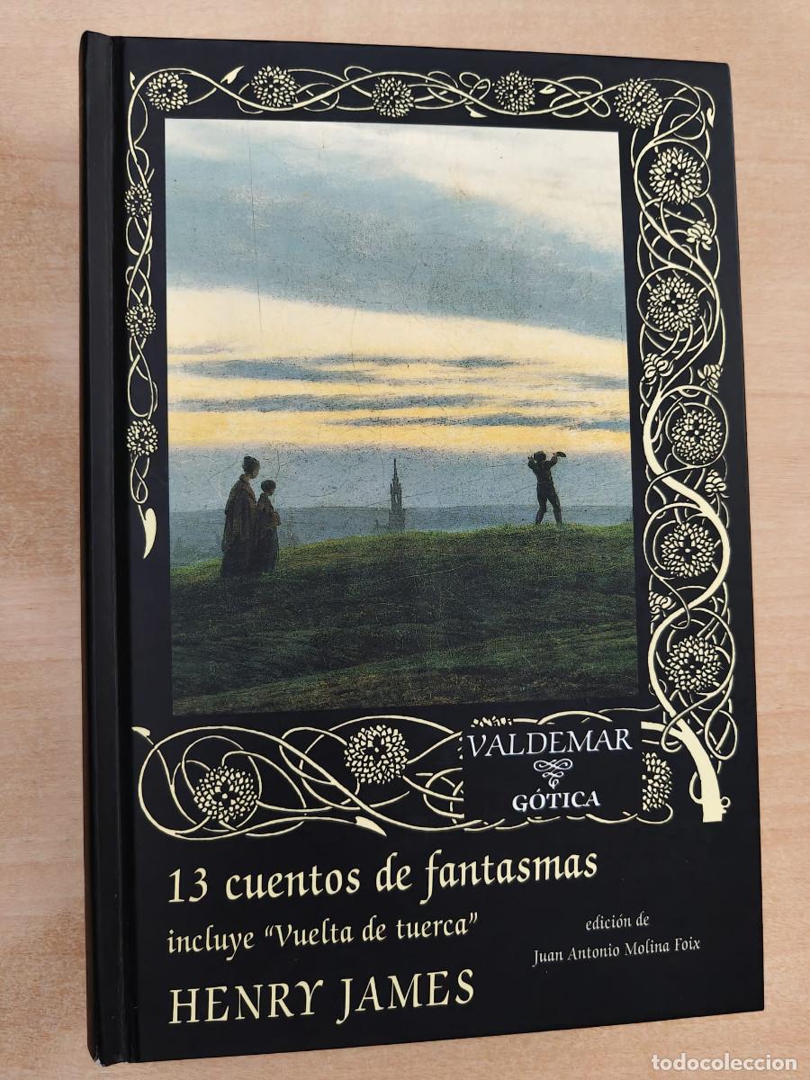 Libros de segunda mano: 13 CUENTOS DE FANTASMAS - HENRY JAMES - Incluye ''Vuelta de tuerca'' - Valdemar G&oacute;tica 2010
