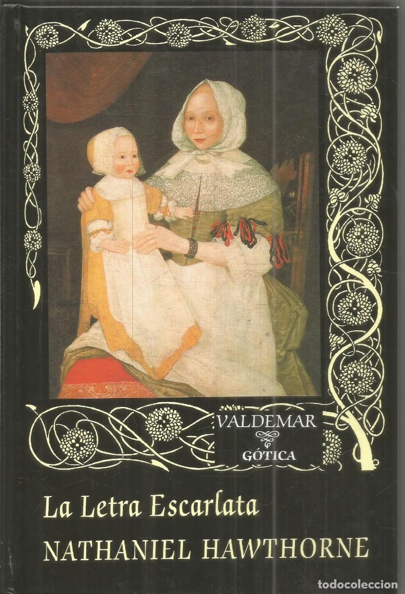Libros de segunda mano: NATHANIEL HAWTHORNE. LA LETRA ESCARLATA. VALDEMAR GOTICA.