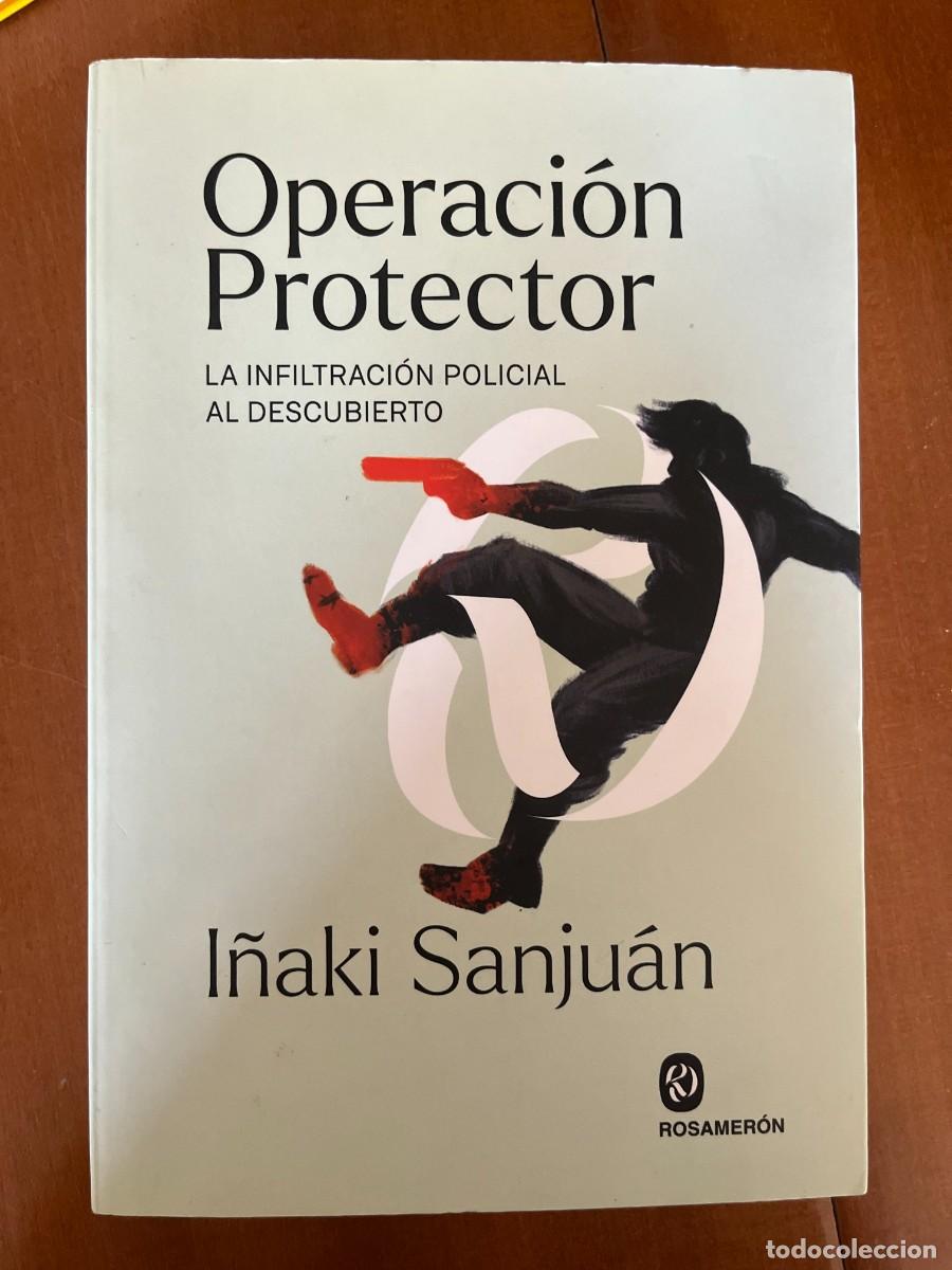 Libros de segunda mano: Operaci&oacute;n protector. I&ntilde;aki Sanju&aacute;n