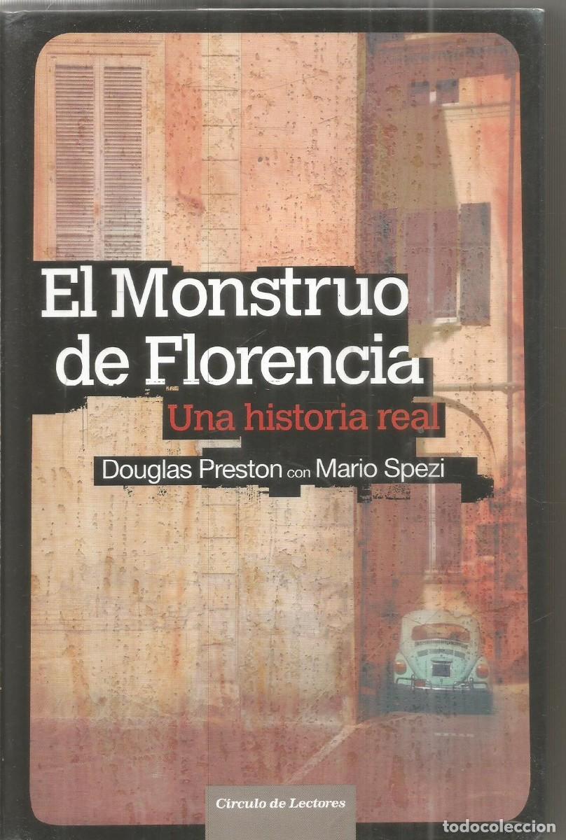 Libros de segunda mano: DOUGLAS PRESTON/MARIO SPEZI. EL MONSTRUO DE FLORENCIA. CIRCULO DE LECTORES