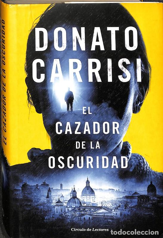 Libros de segunda mano: El Cazador de la Oscuridad - Donato Carrisi - C&iacute;rculo de Lectores