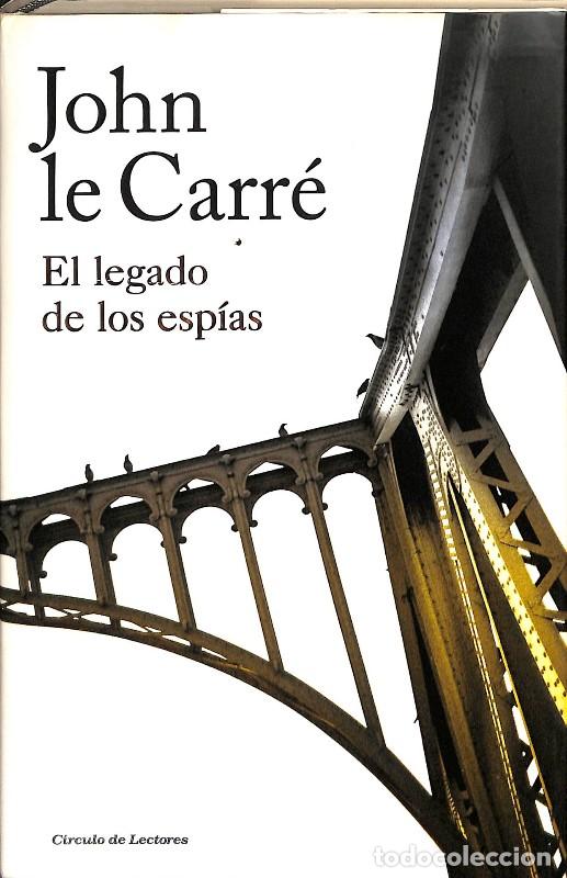 Libros de segunda mano: El Legado de los Esp&iacute;as - John le Carr&eacute; - C&iacute;rculo de Lectores