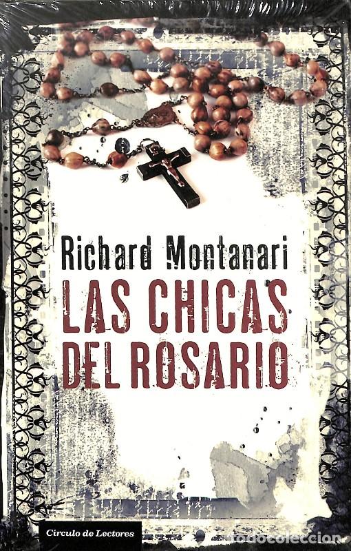 Libros de segunda mano: Las Chicas del Rosario - Richard Montanari - C&iacute;rculo de Lectores