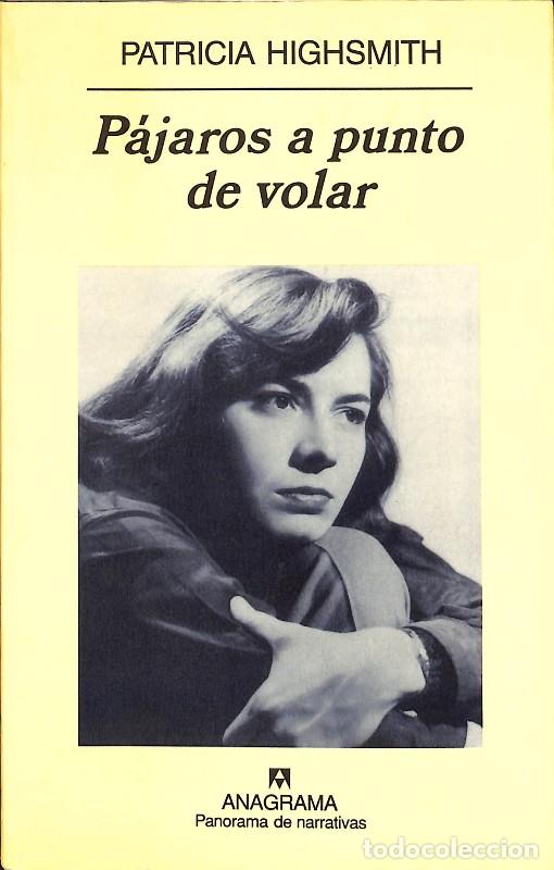 Libros de segunda mano: P&aacute;jaros a Punto de Volar - Patricia Highsmith - Editorial Anagrama - Panorama de Narrativas, N&ordm; 506