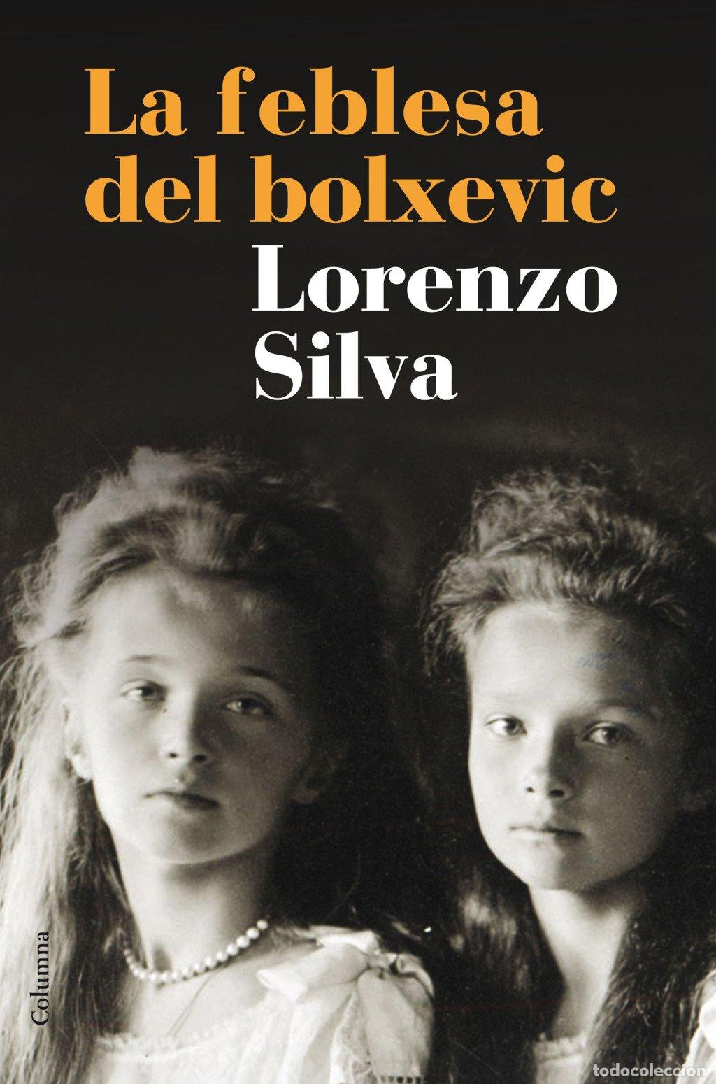 Libros de segunda mano: La Feblesa del Bolxevic - Lorenzo Silva - Columna - Cl&agrave;ssica
