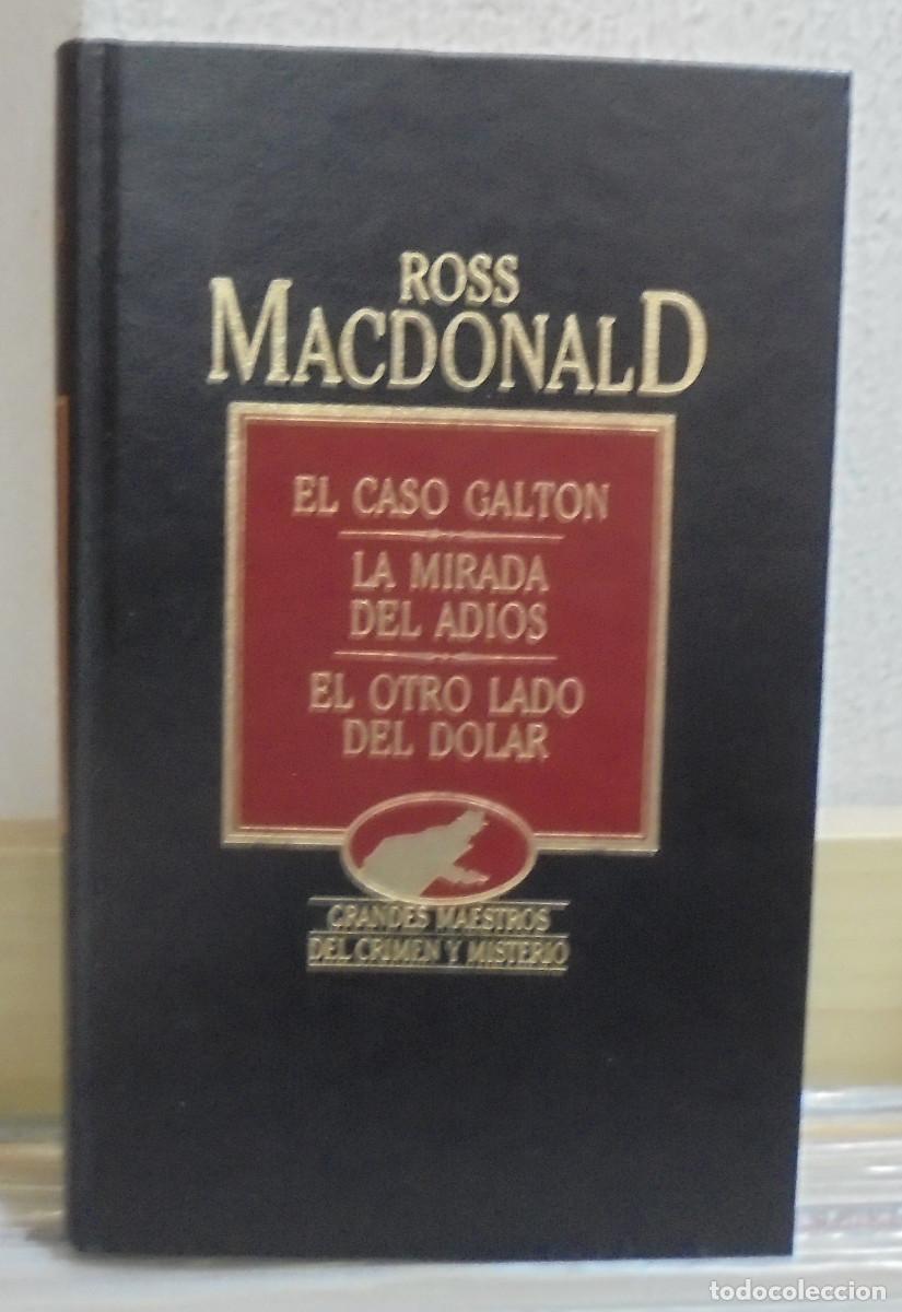 Libros de segunda mano: El caso Galton / La mirada del adios / El otro lado del dolar. Ross Macdonald