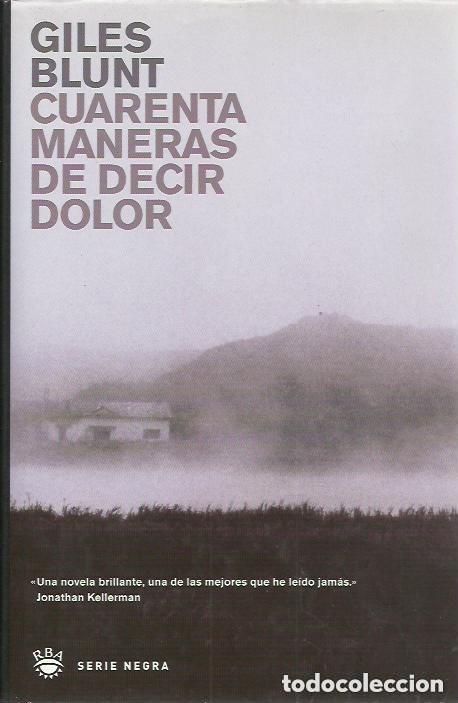 Libros de segunda mano: Cuarenta Maneras de Decir Dolor - Molinari Dassatti, Claudio - Rba Libros - Novela Polic&iacute;aca, 058