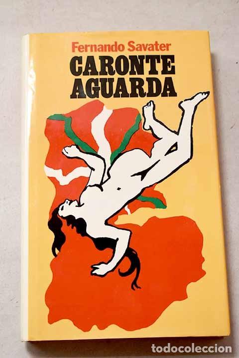 Libros de segunda mano: Caronte Aguarda - Savater, Fernando - Mundo Actual de Ediciones