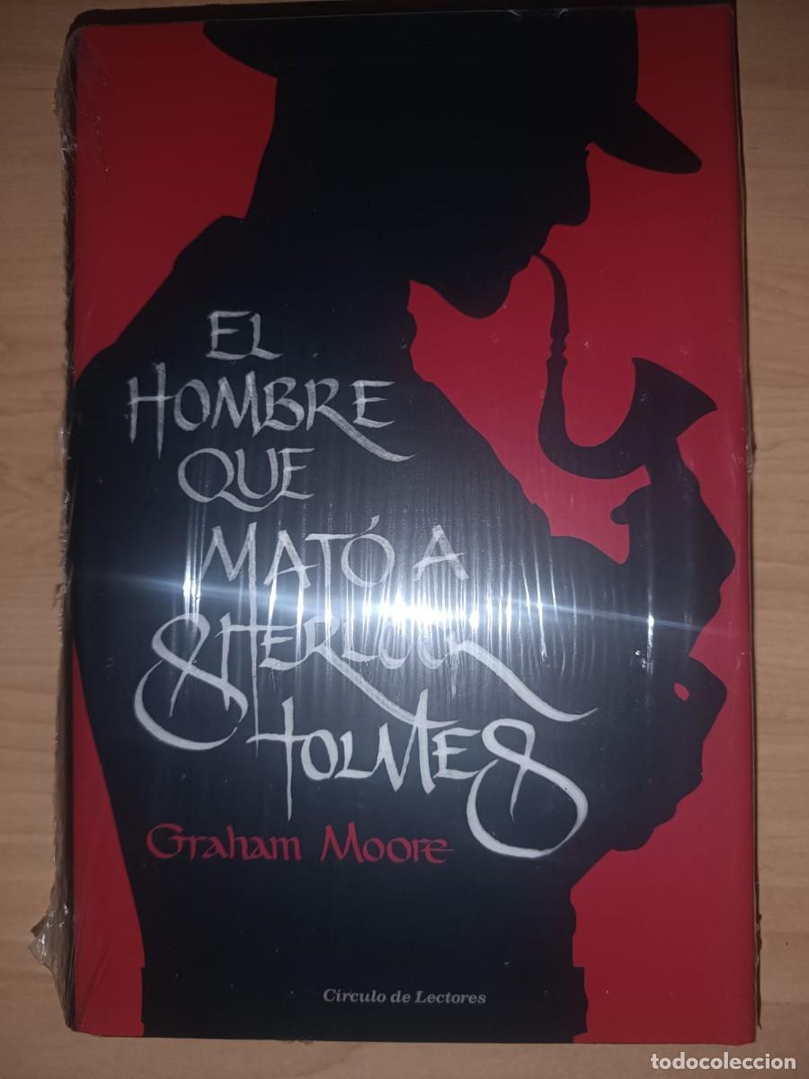 Libros de segunda mano: El hombre que mat&oacute; a Sherlock Holmes - Graham Moore (C&iacute;rculo de Lectores) &iexcl;Precintado!