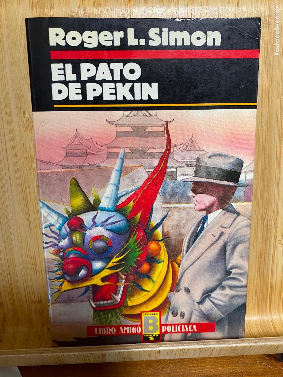 Libros de segunda mano: EL PATO DE PEK&Iacute;N. ROGER L. SIMON. EDICIONES B