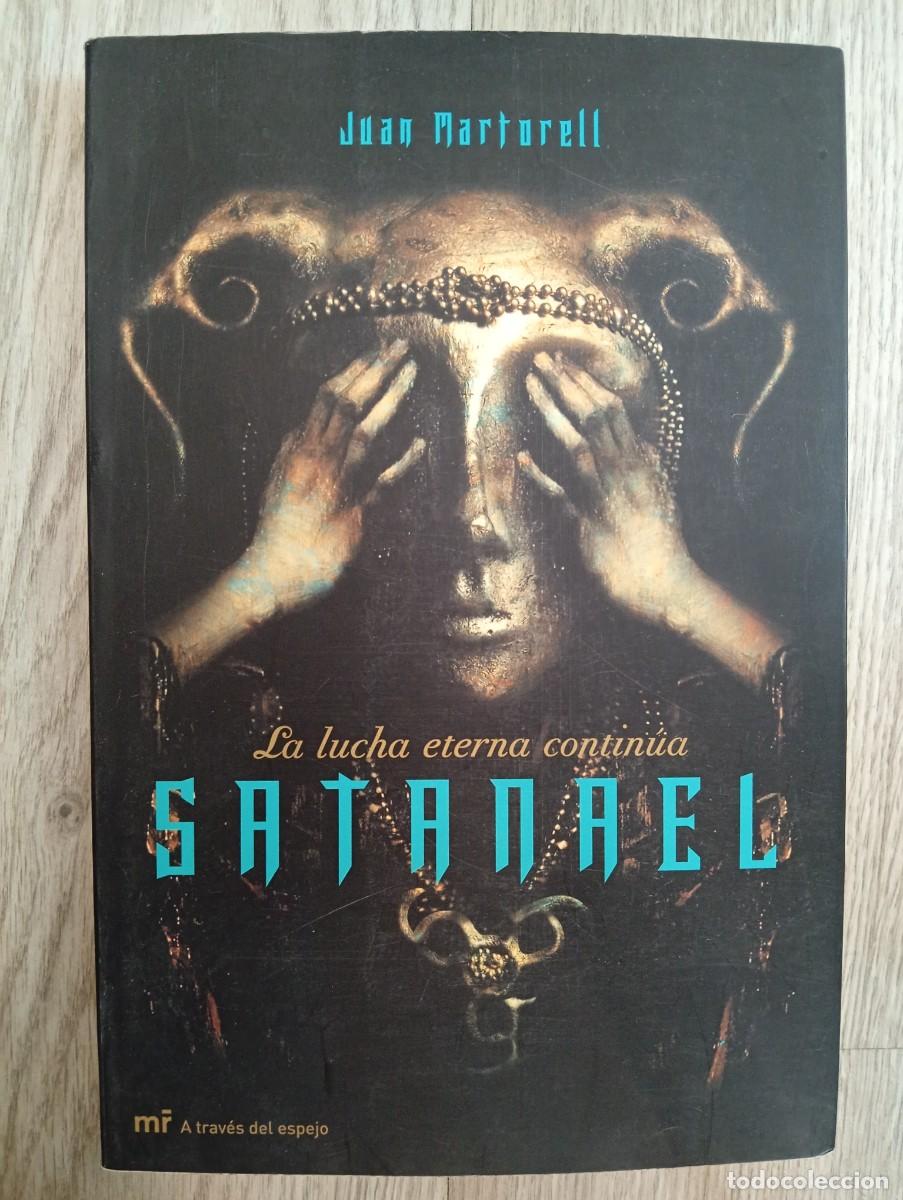 Libros de segunda mano: Juan Martorell. Satanael. En el nombre del diablo. La lucha eterna contin&uacute;a