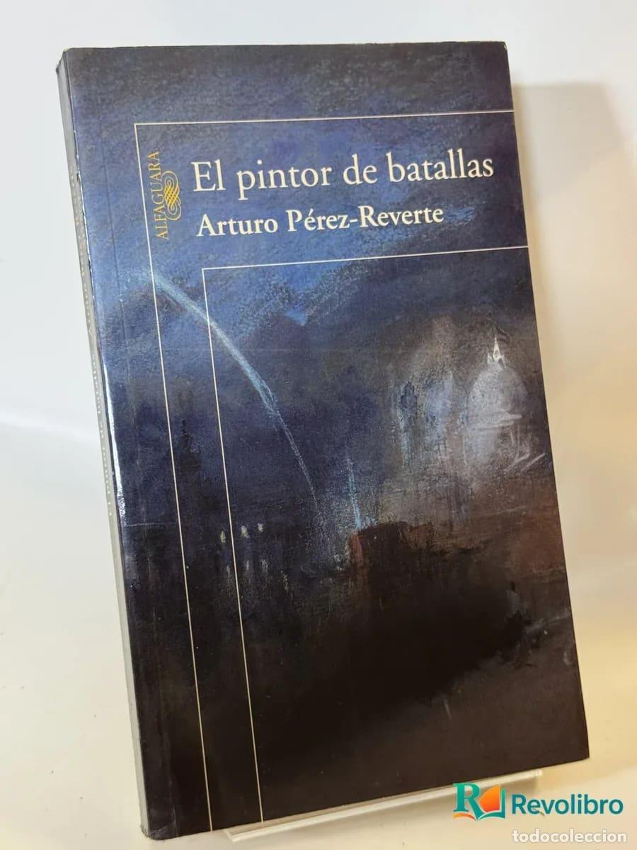 Libros de segunda mano: El pintor de batallas - Arturo P&eacute;rez-Reverte