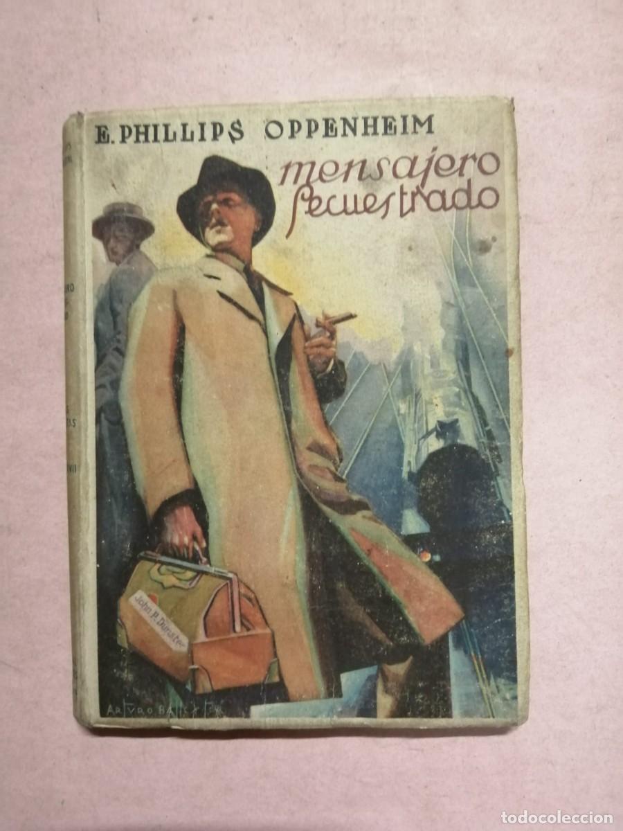 Libros de segunda mano: MENSAJERO SECUESTRADO (E. PHILLIPS OPPENHEIM)