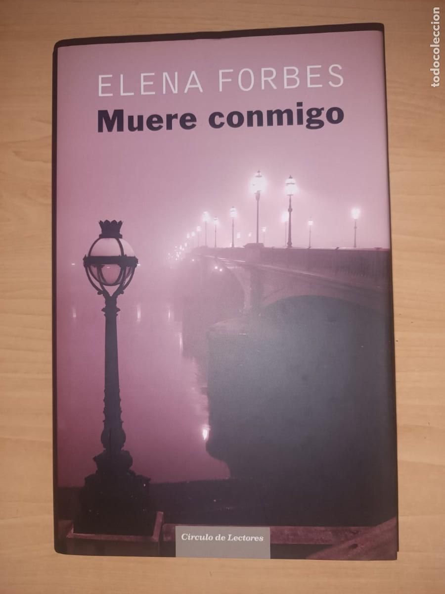 Libros de segunda mano: Muere conmigo - Elena Forbes (C&iacute;rculo de Lectores)