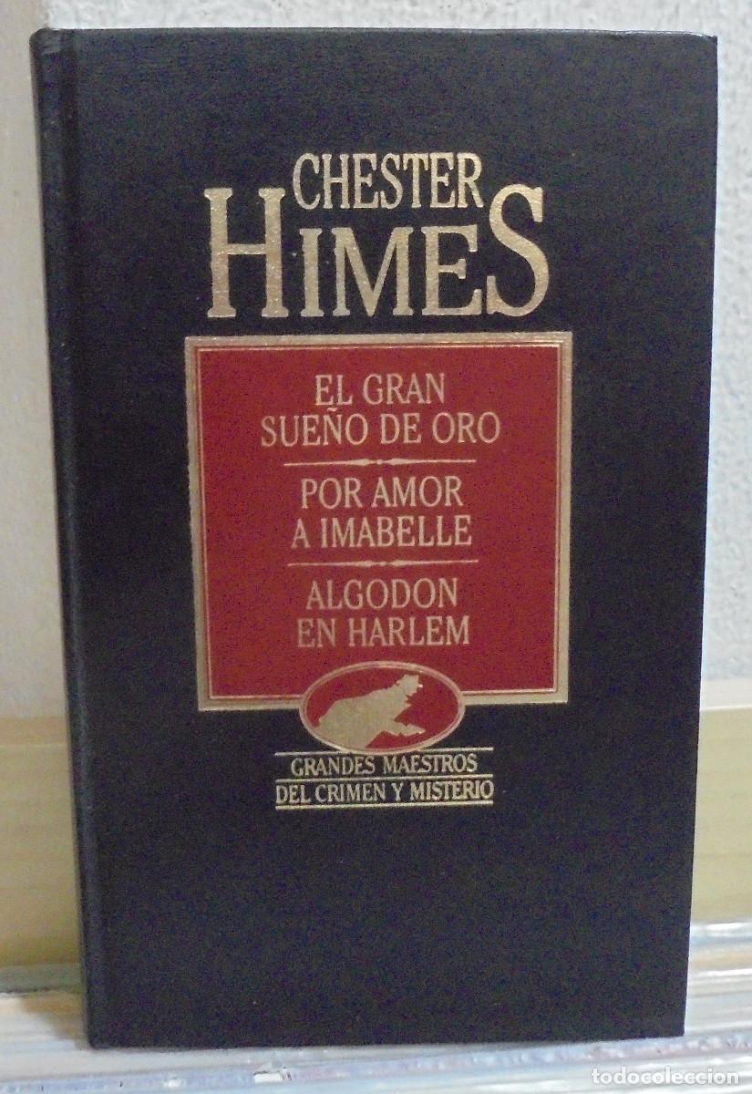 Libros de segunda mano: El gran sue&ntilde;o de oro / Por amor a Imabelle / Algod&oacute;n en Harlem. Chester Himes