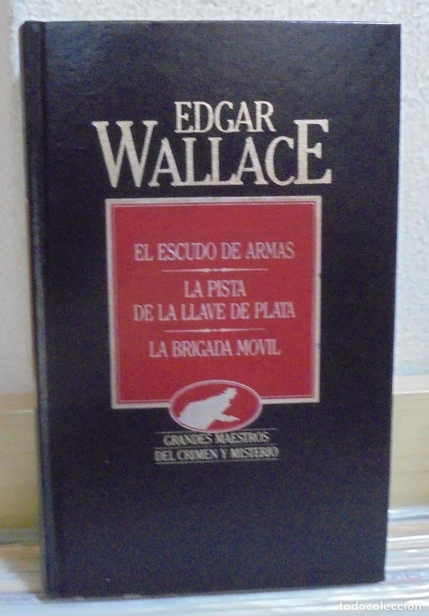 Libros de segunda mano: El escudo de armas / La pista de la llave de plata / La brigada movil. Edgar Wallace