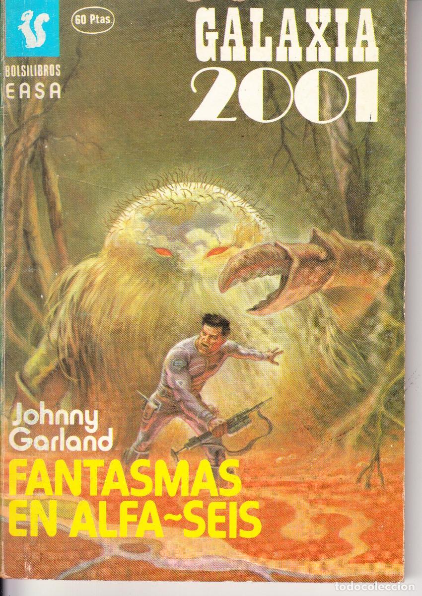 Libros de segunda mano: JOHNNY GARLAND. FANTASMAS EN ALFA-SEIS. GALAXIA 2001.