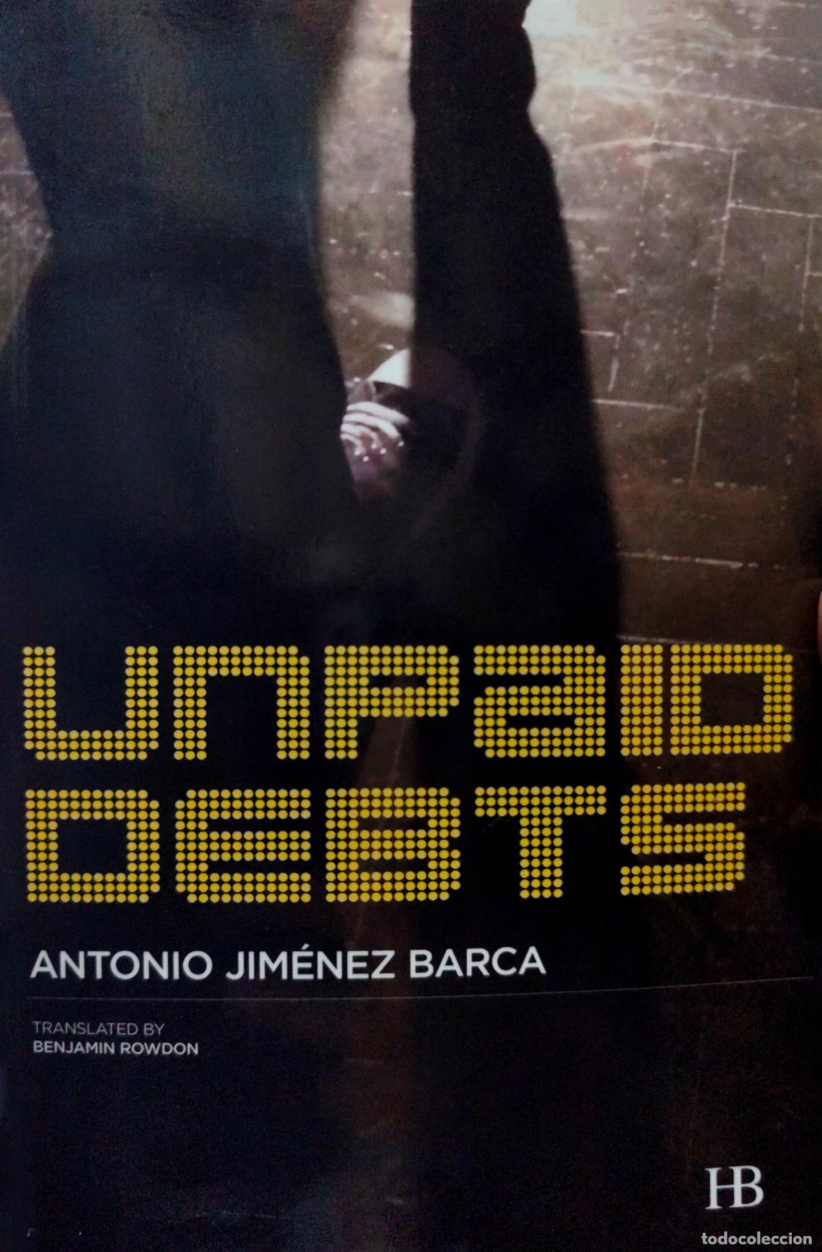Libros de segunda mano: UNPAID DEBTS. ANTONIO JIM&Eacute;NEZ BARCA. TEXTO EN INGL&Eacute;S.