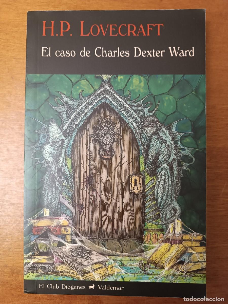 Libros de segunda mano: H.P. LOVECRAFT. EL CASO DE CHARLES DEXTER WARD. EL CLUB DIOGENES. VALDEMAR
