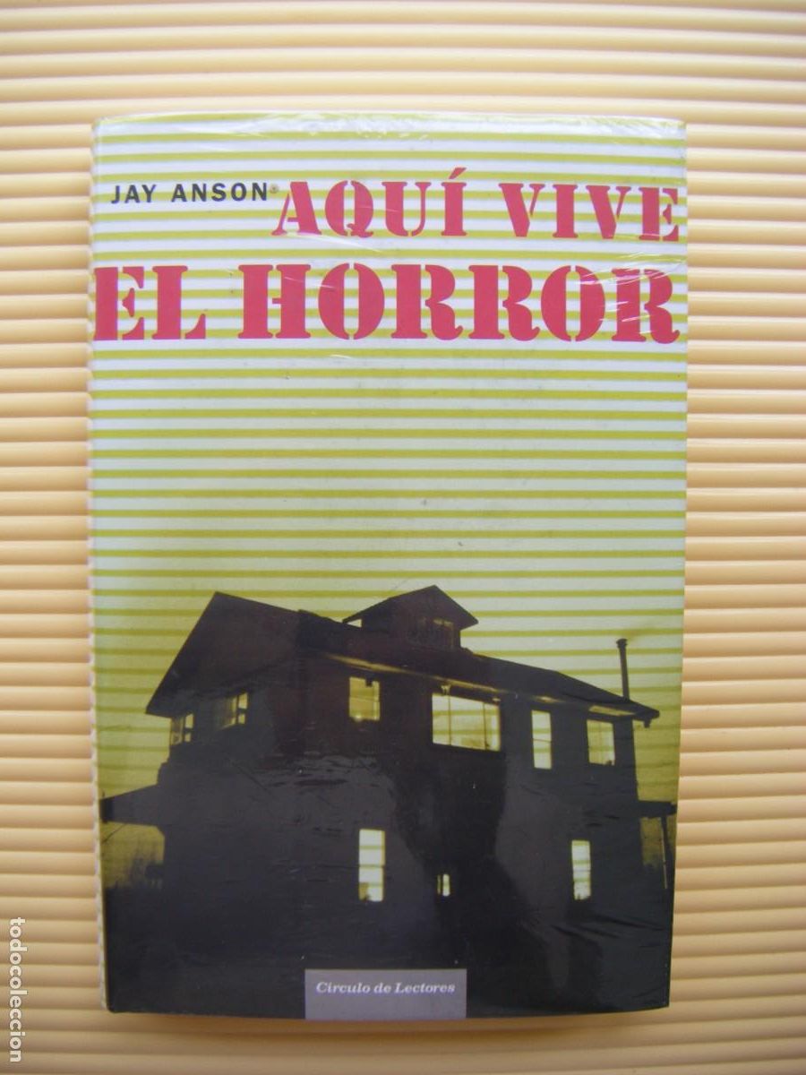 Second hand books: AQUI VIVE EL HORROR - JAY ANSON - CIRCULO DE LECTORES - PRECINTADO -