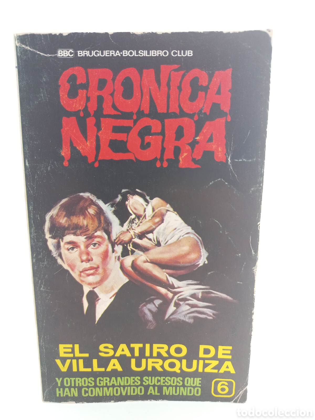 Libri di seconda mano: El satiro de Villa Urquiza. Bruguera Bolsilibro Cr&oacute;nica Negra, 1977.