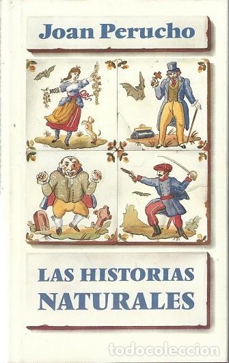 Libros de segunda mano: LAS HISTORIAS NATURALES. JUAN PERUCHO. C&Iacute;RCULO DE LECTORES. 1995.
