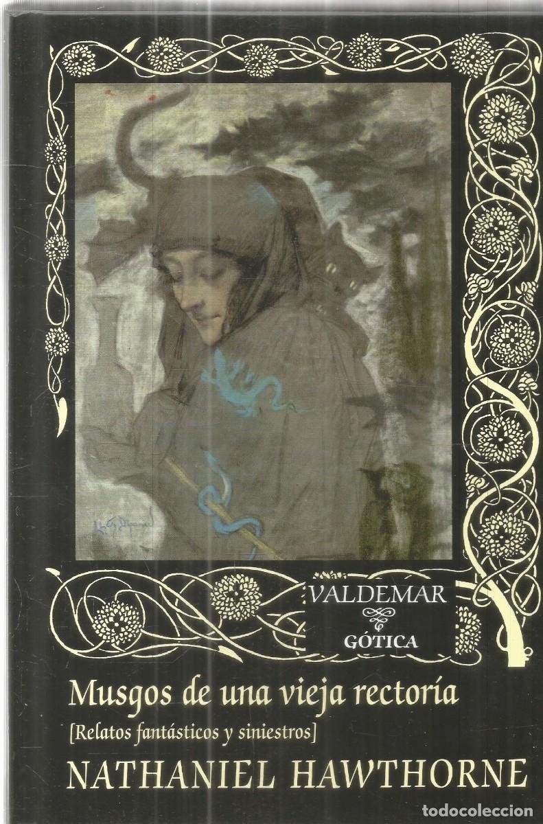Libros de segunda mano: NATHANIEL HAWTHORNE. MUSGOS DE UNA VIEJA RECTORIA. VALDEMAR GOTICA.