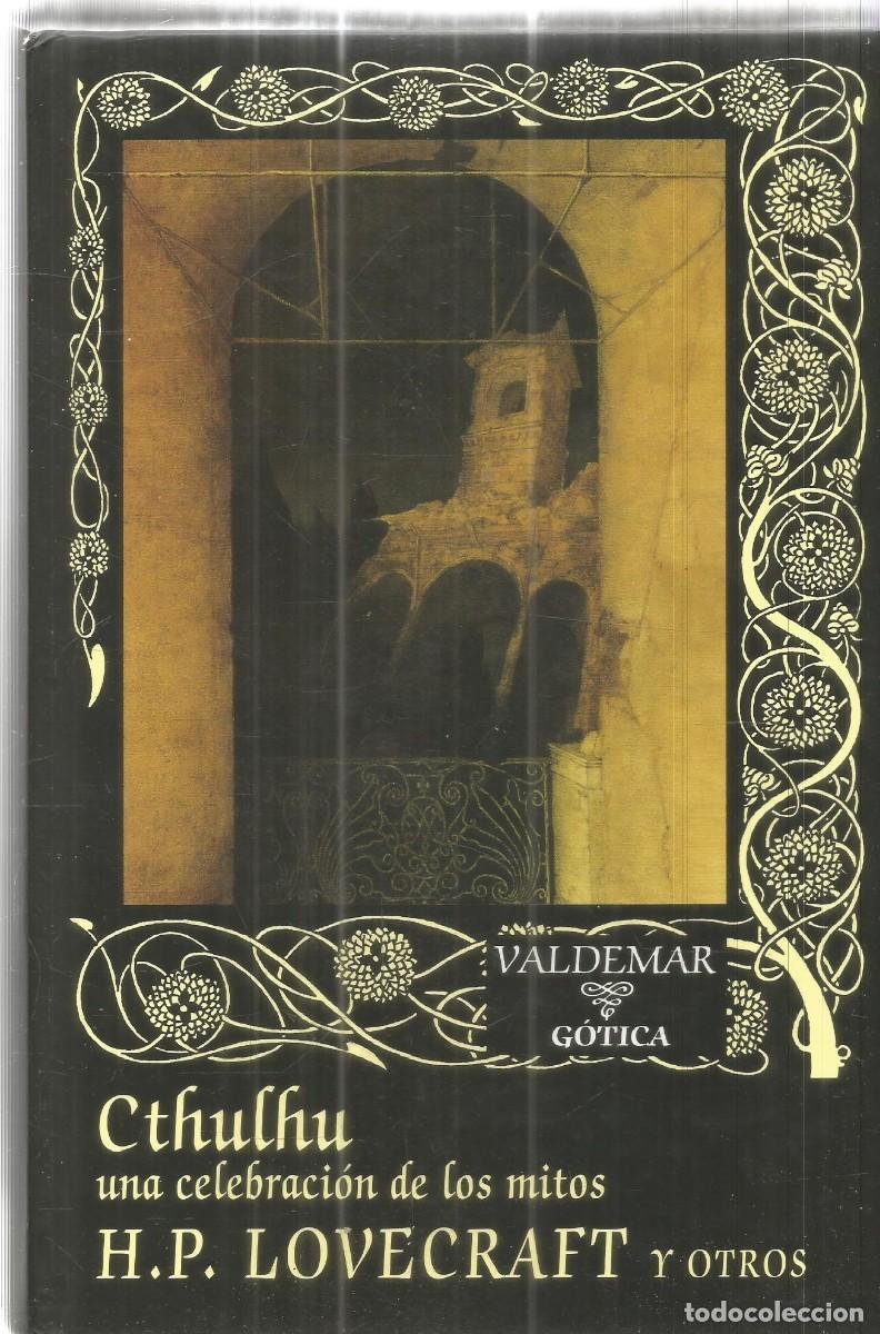 Libros de segunda mano: H.P. LOVECRAFT Y OTROS. CTHULHU UNA CELEBRACION DE LOS MITOS. VALDEMAR GOTICA. PRIMERA EDICION
