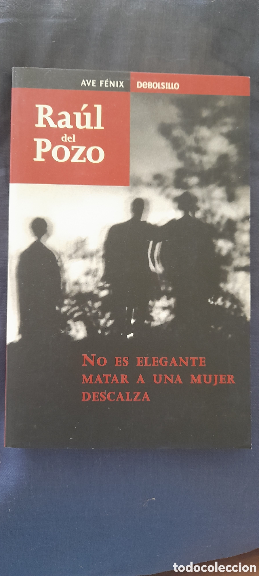 Libros de segunda mano: No es elegante matar a una mujer descalza. Ra&uacute;l del Pozo
